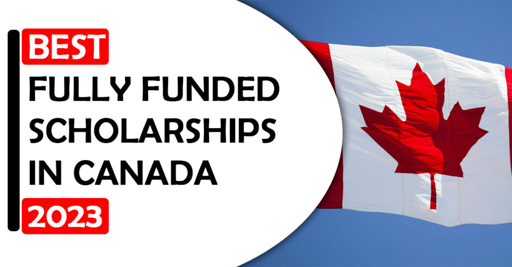 Canada Fully-Funded Scholarships 2023